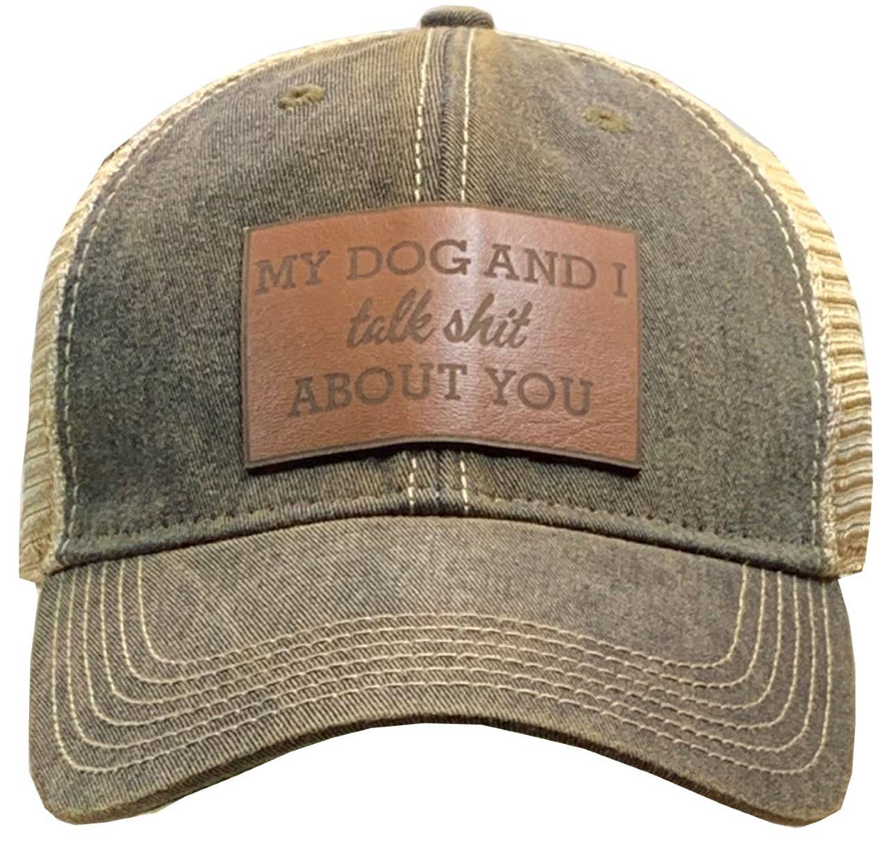Funny Dog Lover Trucker Inspired Hat | "My Dog And I Talk Shit About You" Distressed Olive Green Adjustable Snapback