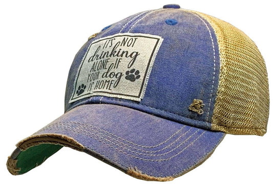 Funny Dog Hat | "It's Not Drinking Alone If Your Dog Is Home" Snapback Cap - Cotton Patch