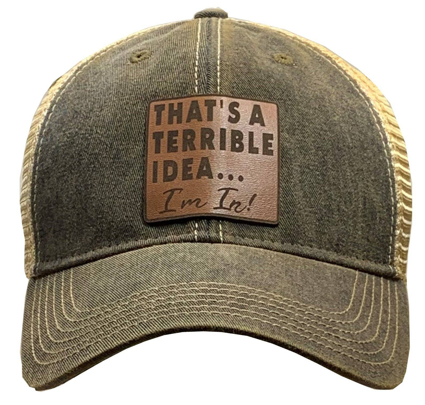 Snapback Cap | "That's A Terrible Idea... I'm In!" Leather Patch - Vintage Trucker Style