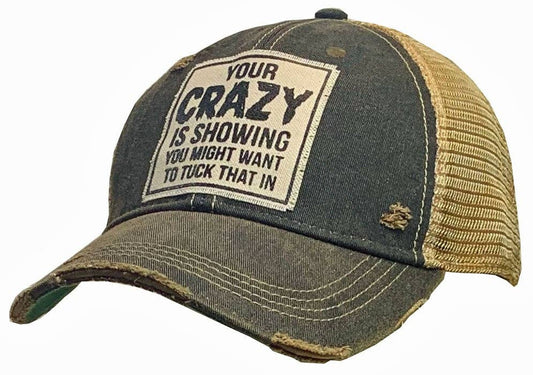 Funny Sassy Hat | "Your Crazy Is Showing" Snapback Cap - Cotton Patch